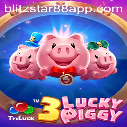Exploring the Thrills of 3LUCKYPIGGY: An Innovative Gaming Experience with Blitz Star 88
